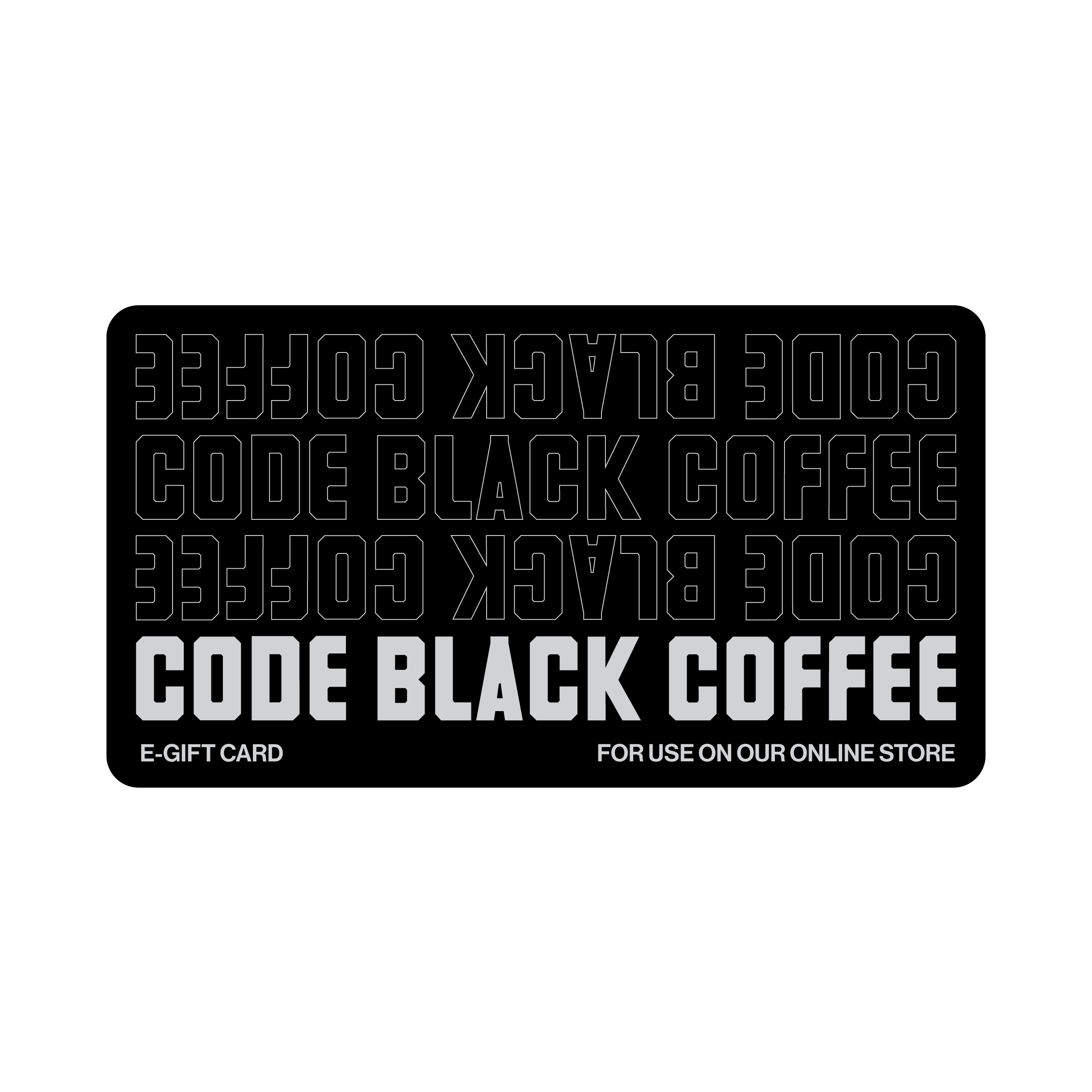 Code Black Coffee eGift Card - Online Use Only